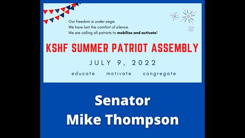 2022 KSHF Summer Patriot Assembly - Senator Mike Thompson