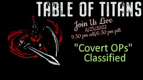 Table of Titans- Covert Ops “Classified”