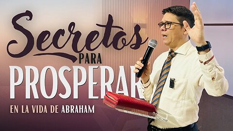 PREDICA : SECRETOS PARA PROSPERAR EN LA VIDA DE ABRAHAM | Pastor. Josué Angarita