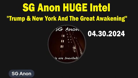 SG Anon HUGE Intel Apr 30: "Trump & New York And The Great Awakening"