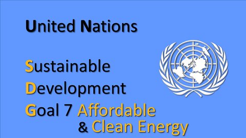 UN Sustainable Development Goal #7 for Affordable & Clean Energy