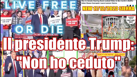 NEW 17/12/2023 SIERRA - Il presidente Trump: "Non ho ceduto"