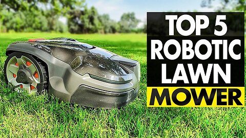 Top 5 - Best Robotic Lawn Mower (2023)