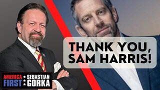Thank you, Sam Harris! Sebastian Gorka on AMERICA First