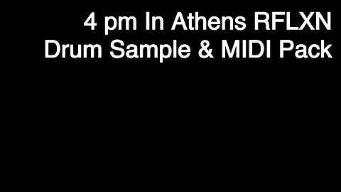 4 pm In Athens RFLXN Drum & MIDI Sample Pack