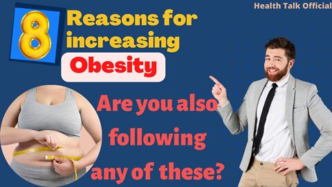 Causes of increasing obesity. #obesity
