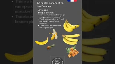 🇫🇷 Tongue Twisters in French/Expression idiomatique en Français En haut la banane et en bas l'ananas