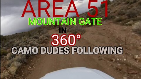 (AREA 51) MOUNTAIN GATE IN 360°. CAMO DUDE FOLLOWING