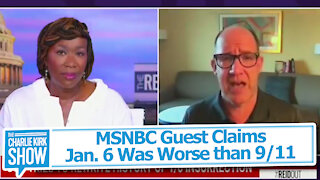 MSNBC Guest Claims Jan. 6 Was Worse than 9/11
