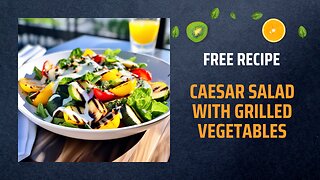 Free Caesar Salad with Grilled Vegetables Recipe 🥗🔥 Free Ebooks +Healing Frequency🎵