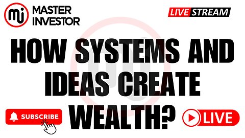 How Systems And Ideas Create Wealth? | Simple Steps To Launch A Business | "Master Investor" #invest