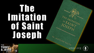 21 Nov 22, The Terry & Jesse Show: The Imitation of Saint Joseph
