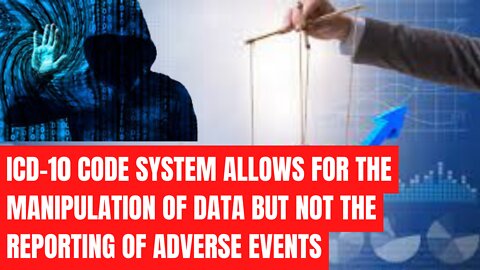 ICD-10 Code System Allows for the Manipulation of Data but not the Reporting of Adverse Events