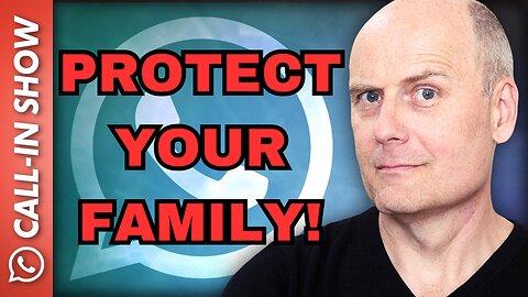 PROTECT YOUR FAMILY! Call In Show