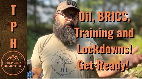 Oil, BRICS, Training and Lockdowns. Get Ready!