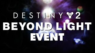 The Destiny 2 Beyond Light Event (The Darkness Taking Over)