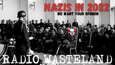 Nazi's in 2022? (we want your opinion!)