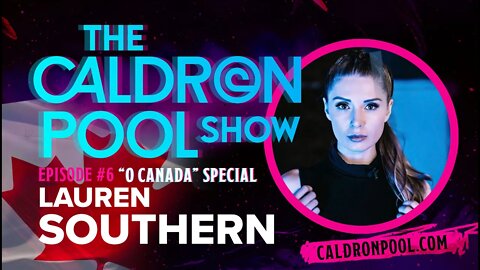The Caldron Pool Show: Episode 6 - Lauren Southern (Canada Special)