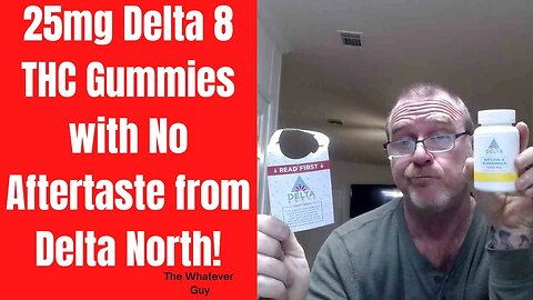 25mg Delta 8 THC Gummies with No Aftertaste from Delta North!