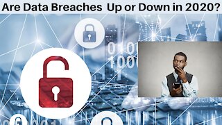 Are Data Breaches Up or Down in 2020?