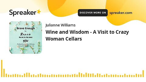 Wine and Wisdom - A Visit to Crazy Woman Cellars