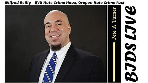Wilfred Reilly – BYU Hate Crime Hoax, Oregon Hate Crime Fact
