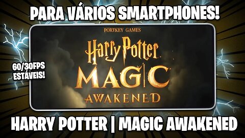FINALMENTE!! | HARRY POTTER DESPERTAR DA MAGIA PARA VÁRIOS SMARTPHONES! | RODANDO EM CELULAR FRACO!