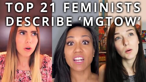 21 Feminists describe 'what is MGTOW' LOL! -Men going their own way