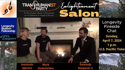 Longevity Fireside Chat – U.S. Transhumanist Party Salon with Mark Hamalainen and Anastasia Egorova