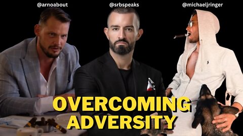 Overcoming Adversity As A Man - Livestream with Michael J Ringer, Stephen R Bell and Arno Wingen