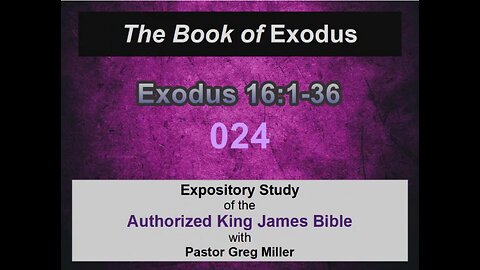 024 Exodus 16:1-36 (Exodus Studies)