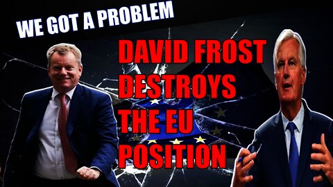David Frost Destroys Michel Barnier & The EU's Ridiculous Negotiating Position