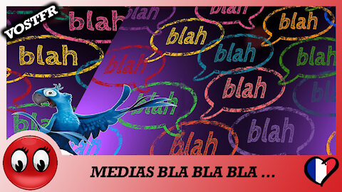 (VOSTFR) MEDIAS BLA BLA BLA ...