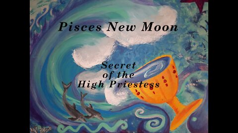 Pisces New Moon Reading * Secrets of the High Priestess