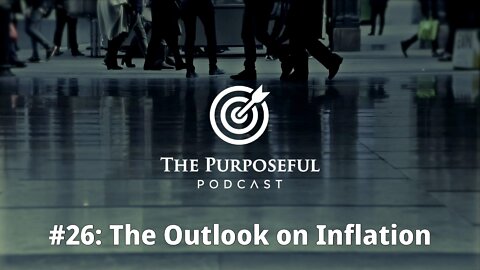 Episode 26 - The Outlook on Inflation