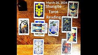 SHUNGITE REALITY CLIP 3-26-24 - Tarot Shungite Reading