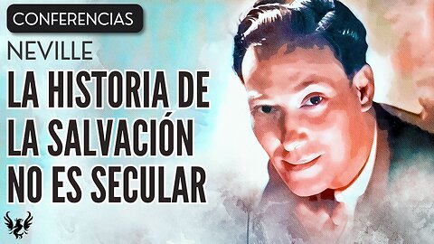 💥 NEVILLE GODDARD ❯ La Historia de la Salvacion no es Secular ❯ CONFERENCIA COMPLETA 📚