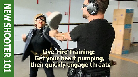 Live-Fire Training: Get your heart pumping, then quickly engage threats