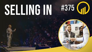 Selling In - Sales Influence Podcast - SIP 375