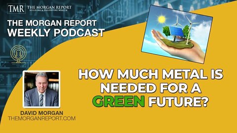How Much Metal Is Needed For A Green Future?