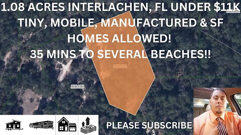 1.08 ACRES INTERLACHEN, FL UNDER $11K! TINY, MOBILE, MANUFACTURED & SF HOMES ALLOWED! 1HR TO BEACH!