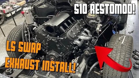The S10 Gets A Sweet LS Swap Exhaust System! S10 Restomod Ep.25