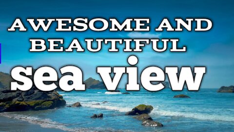 unbelievable Beauty awesome and beautiful sea view