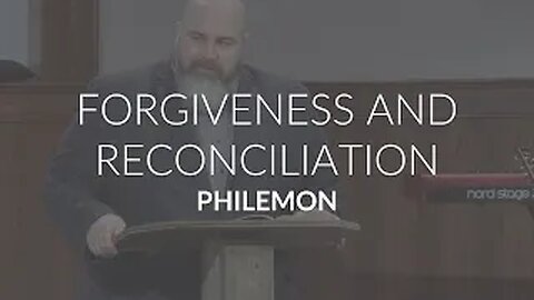 Forgiveness and Reconciliation (Philemon)