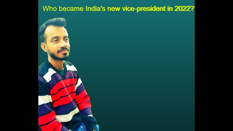 Who became India's new vice-president in 2022 and why?