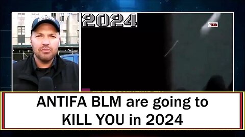 ANTIFA BLM are going to KILL YOU in 2024