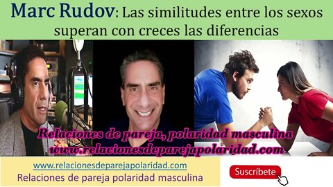 Marc Rudov Las similitudes entre los sexos superan con creces las diferencias (no somos diferentes)