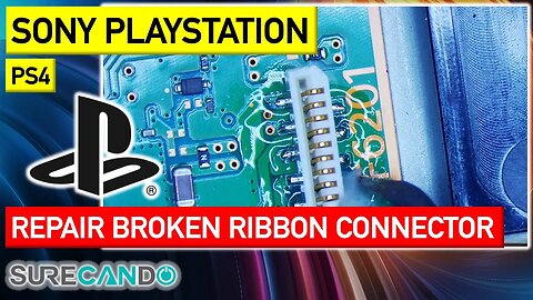 Sony Playstation PS4 Ribbon Cable Connection Broken Repair