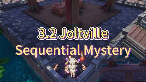 3.2 Sequential Mystery step order Tower of fantasy Joltville Exploration 幻塔震州