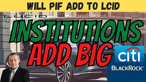 Institutions Buy More LCID 📈 BLACKROCK Increases Position 23.67% 🔥 MUST WATCH $LCID